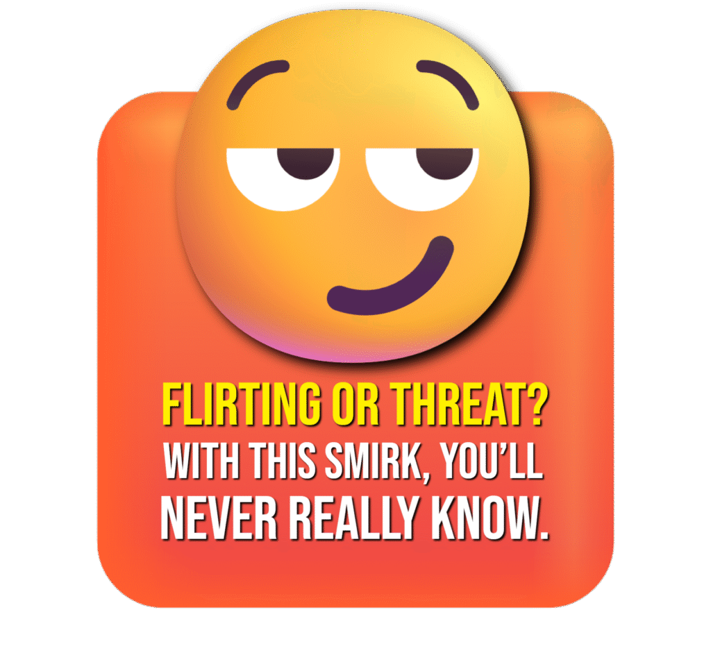 Smirking face emoji meme with caption: Flirting or threat? With this smirk, you’ll never really know