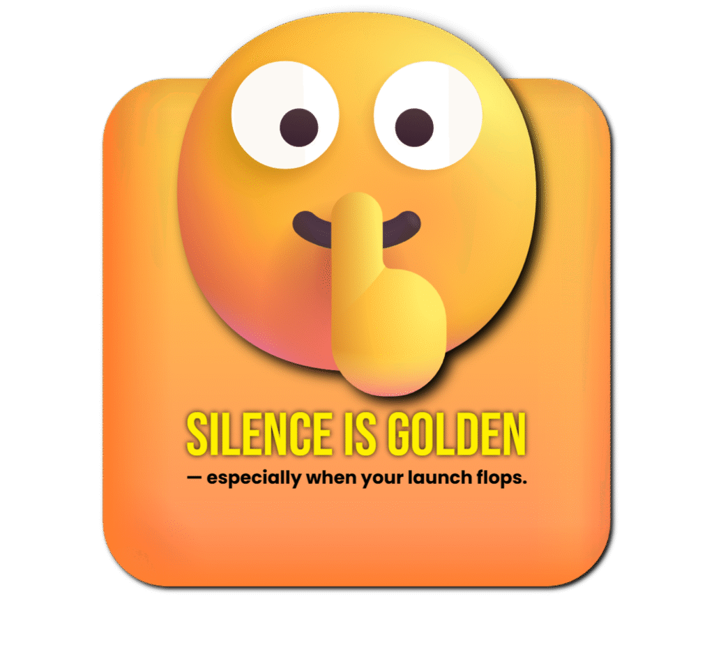 Shushing emoji next to text reading “Silence is golden — especially when your EZC Product Hunt launch flops.