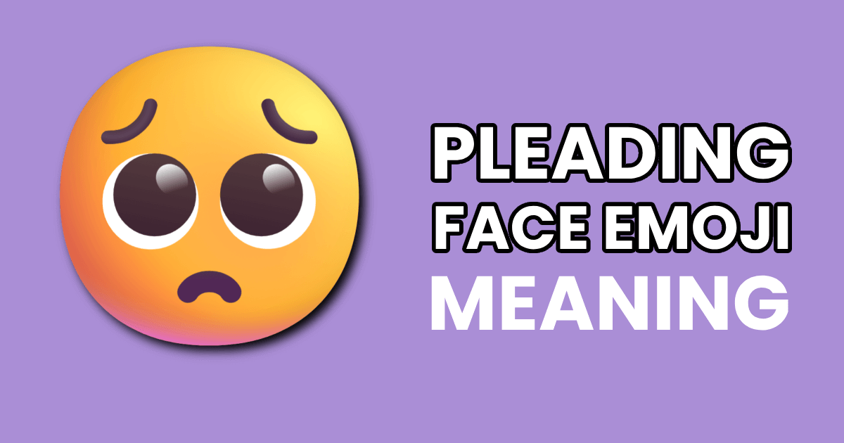 Pleading face emoji with big sad eyes and a quivering mouth, next to bold text saying "Pleading Face Emoji Meaning" on a purple background.